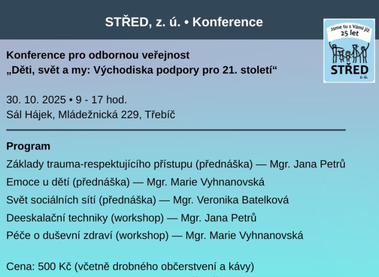 Konference „Děti, svět a my: Východiska podpory pro 21. století“ Konference „Děti, svět a my: Východiska podpory pro 21. století“